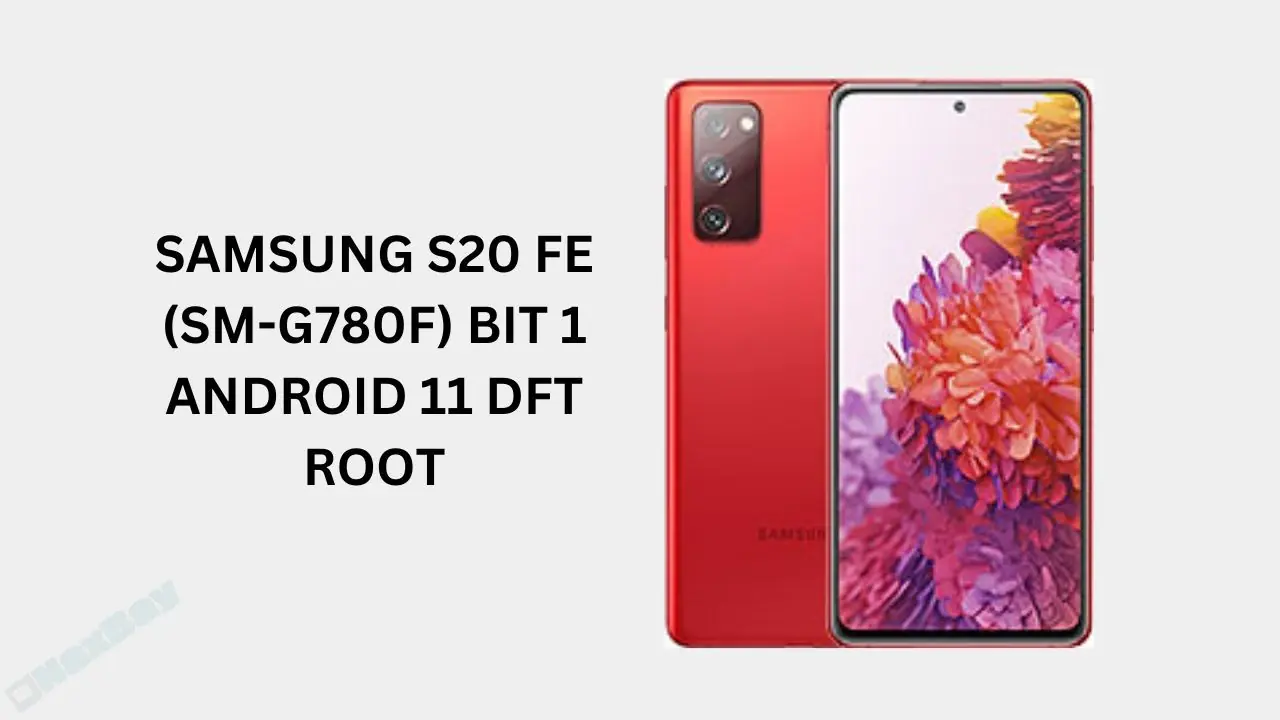 SAMSUNG S20 FE (SM-G780F) BIT 1 ANDROID 11 DFT ROOT